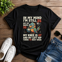 In My Mind I'm Still 25 Short-Sleeve Unisex T-Shirt