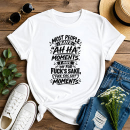 Most People Have Ah Ha Moments Short-Sleeve Unisex T-Shirt