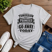 Tomorrow Isn't Promise Unisex classic tee